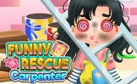 Funny Rescue Carpenter